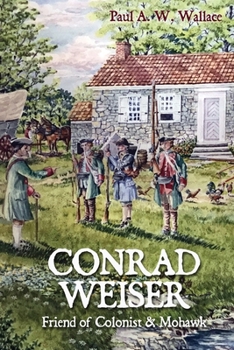 Paperback Conrad Weiser: Friend of Colonist and Mohawk Book