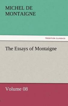 Paperback The Essays of Montaigne - Volume 08 Book
