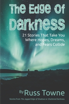 Paperback Edge of Darkness: 21 Stories That Take You Where Hopes, Dreams, and Fears Collide Book