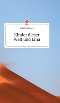 Hardcover Kinder dieser Welt und Lina. Life is a Story - story.one [German] Book