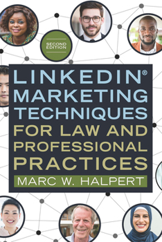 Paperback Linkedin(r) Marketing Techniques for Law and Professional Practices, Second Edition Book