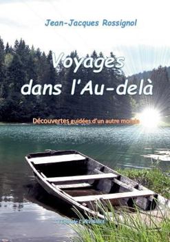 Paperback Voyages dans l'Au-delà: Découvertes guidées d'un autre monde [French] Book