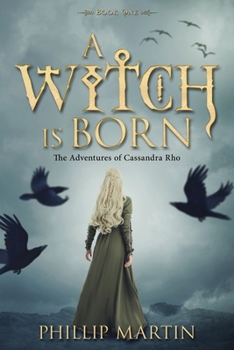 Paperback A Witch Is Born: The Adventures of Cassandra Rho Book