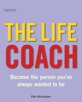 Paperback The Life Coach: Become the Person You've Always Wanted to Be Book