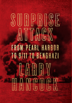 Hardcover Surprise Attack: From Pearl Harbor to 9/11 to Benghazi Book