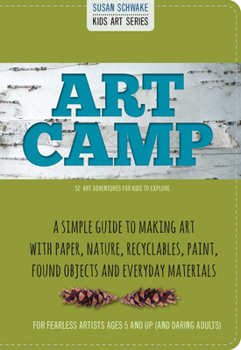 Paperback Art Camp: 52 Art Projects for Kids to Explore Book