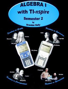 Paperback Algebra I with TI-Nspire: Semester 2 Book