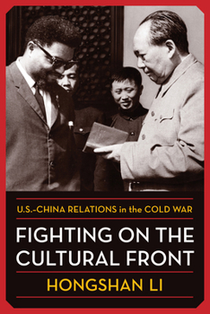 Hardcover Fighting on the Cultural Front: U.S.-China Relations in the Cold War Book