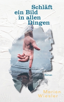 Schläft ein Bild in allen Dingen (German Edition)