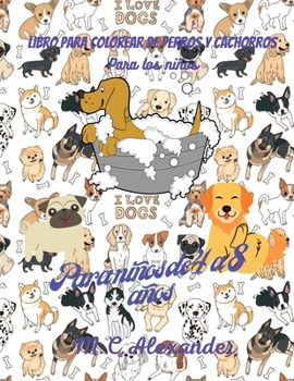 Libro para colorear de perros y cachorros para niños: Libro de diseños adorables de perros y cachorros, 50 adorables diseños de perros y cachorros ... para niños de 4 a 8 años