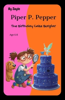 Piper P. Pepper: The Birthday Cake Burglar (Piper P. Pepper Mysteries)
