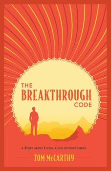 Paperback The Breakthrough Code: A Story About Living A Life Without Limits Book