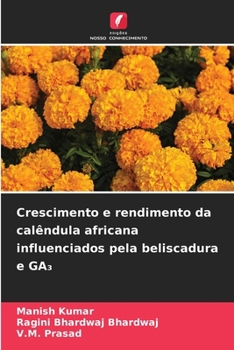 Crescimento e rendimento da calêndula africana influenciados pela beliscadura e GA3 (Portuguese Edition)