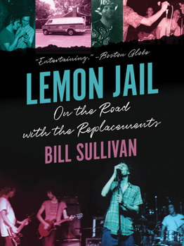 Paperback Lemon Jail: On the Road with the Replacements Book