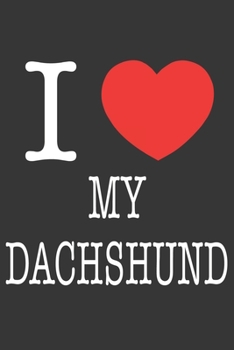 Paperback I Heart My Dachshund Notebook: Lined Journal, 120 Pages, 6 x 9, Affordable Gift Journal Matte Finish Book