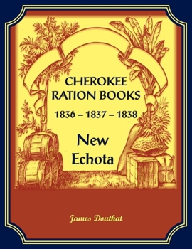 Paperback Cherokee Ration Books, 1836-1837-1838, New Echota Book