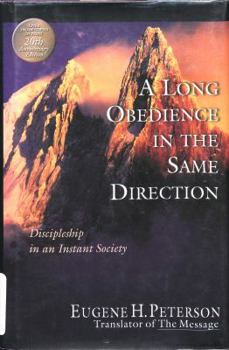 Hardcover A Long Obedience in the Same Direction: Discipleship in an Instant Society Book