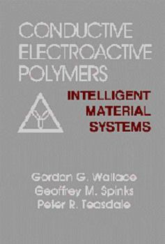 Conductive Electroactive Polymers: Intelligent Polymer Systems, Third Edition