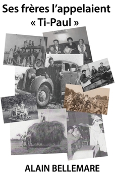 Paperback Ses fr?res l'appelaient ? Ti-Paul ? [French] Book