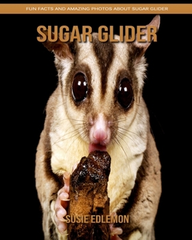 Paperback Sugar Glider: Fun Facts and Amazing Photos about Sugar Glider Book