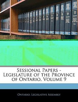 Sessional Papers - Legislature of the Province of Ontario, Volume 9