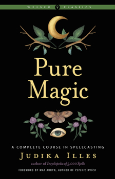 Paperback Pure Magic: A Complete Course in Spellcasting Book