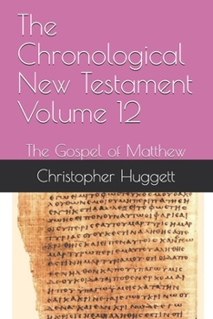 Paperback The Chronological New Testament Volume 12: The Gospel of Matthew Book