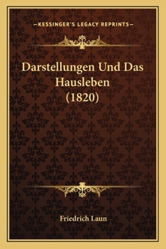 Paperback Darstellungen Und Das Hausleben (1820) [German] Book