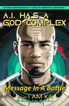 Paperback A.I. Has a God Complex: Message In A Bottle Book