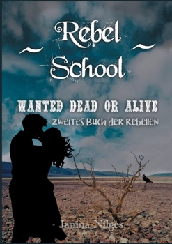 Paperback Rebel School: Wanted Dead Or Alive - Zweites Buch der Rebellen [German] Book