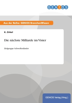 Paperback Die n?chste Milliarde im Visier: Zielgruppe Schwellenl?nder [German] Book