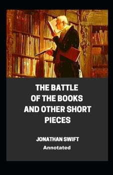 Paperback The Battle of the Books and other Short Pieces Annotated Book