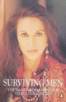 Paperback Surviving Men: The Smart Woman's Guide to Staying on Top. by Shobha D Book