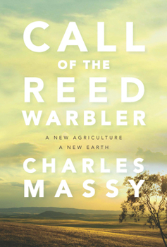 Paperback Call of the Reed Warbler: A New Agriculture, a New Earth Book
