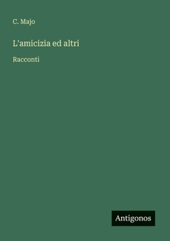 Paperback L'amicizia ed altri: Racconti [Italian] Book