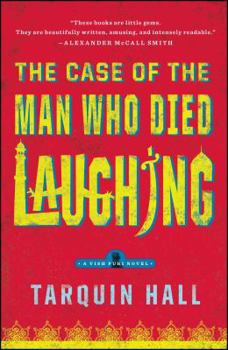 The Case of the Man Who Died Laughing: From the Files of Vish Puri, India's Most Private Investigator - Book #2 of the Vish Puri