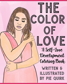 Paperback The Color of Love: A Self-Love Development Coloring Book