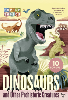 Paperback Pop-Up Topics: Dinosaurs and Other Prehistoric Creatures Book