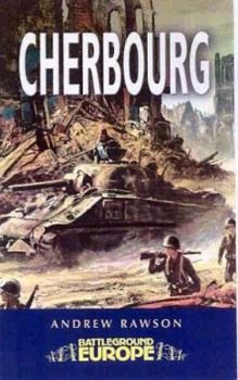 CHERBOURG: Battleground WW2 (Battleground Europe) - Book  of the Battleground Europe - WW II