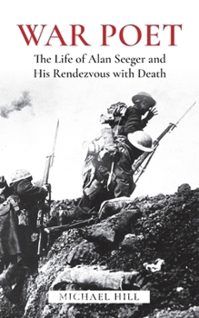 Paperback War Poet: The Life of Alan Seeger and His Rendezvous With Death Book