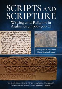 Paperback Scripts and Scripture: Writing and Religion in Arabia Circa 500-700 Ce Book