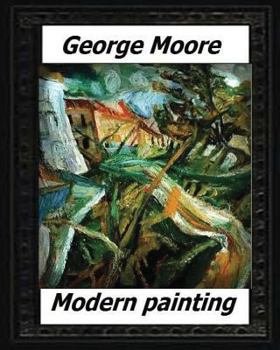 Paperback Modern Painting(1893) by: George Moore Book