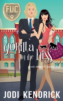 Gorilla in the Hiss - Book #31 of the F.U.C. Newbie Academy
