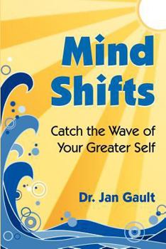 Paperback Mind Shifts: Catch the Wave of Your Greater Self Book