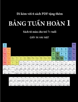 Sách tô màu cho tr? 7+ tu?i (B?ng tu?n hoàn): Cu?n sách này có 40 trang tô màu không gây cang th?ng ... phát tri?n kh (Vietnamese Edition)