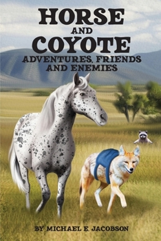 Paperback Horse and Coyote: Adventures, friends and enemies Book