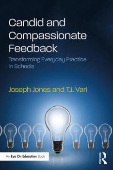 Paperback Candid and Compassionate Feedback: Transforming Everyday Practice in Schools Book