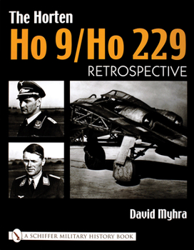 Hardcover The Horten Ho 9/Ho 229: Vol 1: Retrospective Book