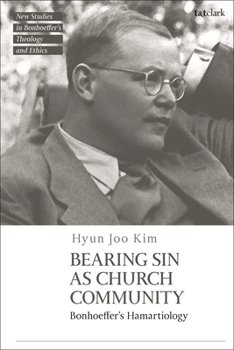 Paperback Bearing Sin as Church Community: Bonhoeffer's Hamartiology Book