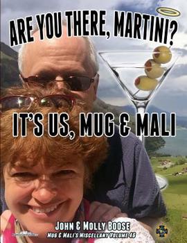 Paperback Are You There, Martini? It's Us, Mug & Mali: Mug & Mali's Miscellany Volume 46 Book